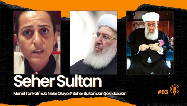 Seher Sultan, Menzil Tarikatı’nı Cinsel İstismarla İtham Ediyor: Kanıtlarla!