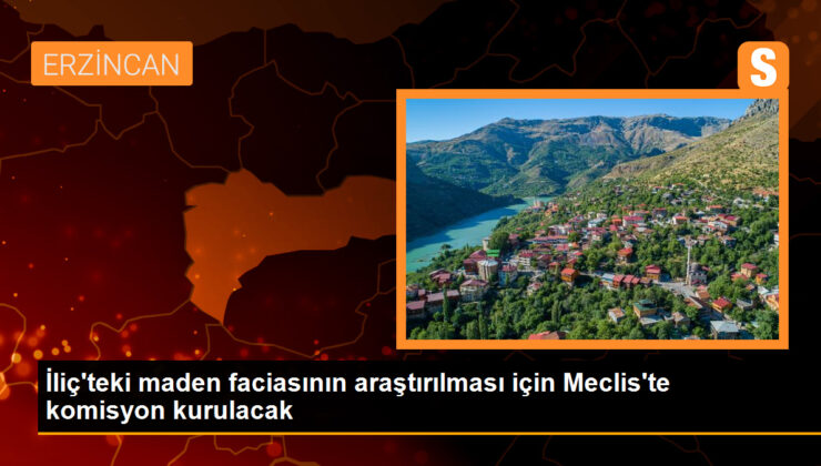Erzincan’daki altın madeni kazası için Meclis araştırma komisyonu kurulması önerildi